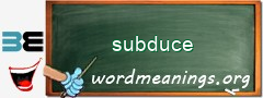 WordMeaning blackboard for subduce